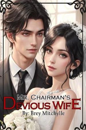 Mr. Chairman’s Devious Wife by Brey Mitchylle